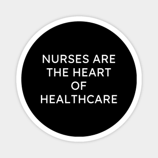 Nurses are the heart of healthcare Magnet